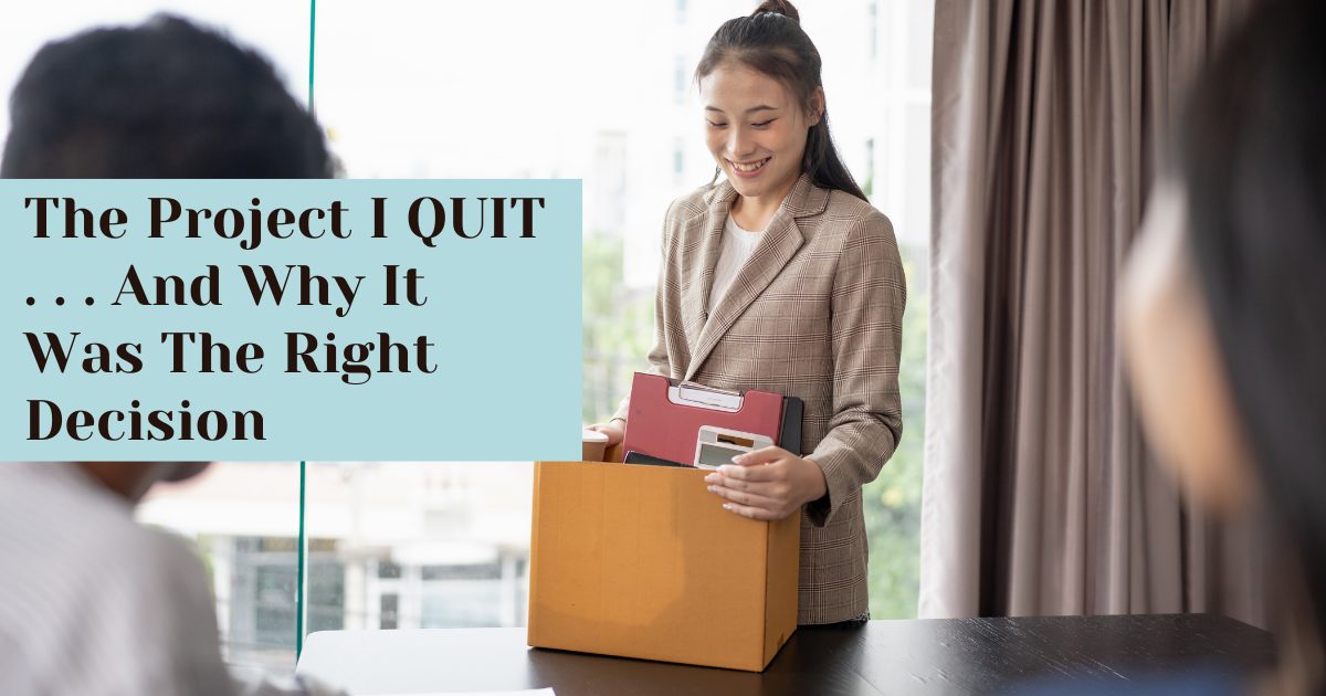 The project I quit and why it was the right decision