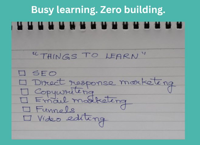 Busy learning. Zero building.