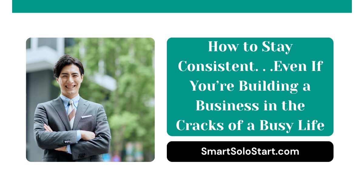 How to stay consistent even if you're busy